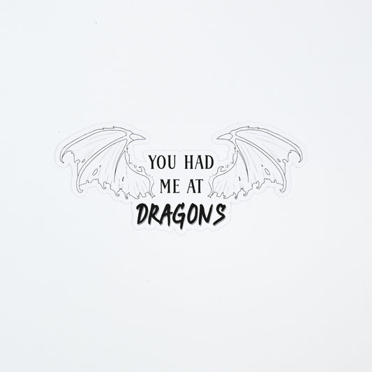 You Had Me at Dragons Sticker